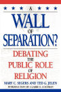 A Wall of Separation?: Debating the Public Role of Religion / Edition 1