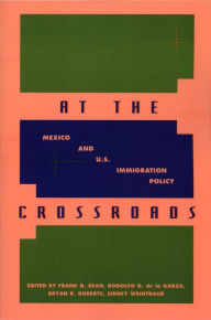 Title: At the Crossroads: Mexico and U.S. Immigration Policy, Author: Frank D. Bean