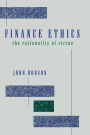 Finance Ethics: The Rationality of Virtue