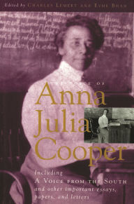 The Voice of Anna Julia Cooper: Including A Voice From the South and Other Important Essays, Papers, and Letters / Edition 1