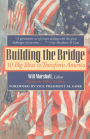 Building the Bridge: 10 Big Ideas to Transform America / Edition 1