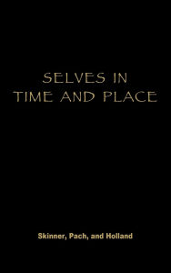 Title: Selves in Time and Place: Identities, Experience, and History in Nepal, Author: Mary Des Chene