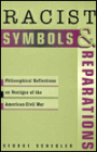 Racist Symbols & Reparations: Philosophical Reflections on Vestiges of the American Civil War (Studies in Social, Political and Legal Philosophy)