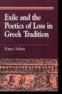 Exile and the Poetics of Loss in Greek Tradition