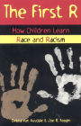 The First R: How Children Learn Race and Racism / Edition 1