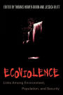 Ecoviolence: Links Among Environment, Population, and Security / Edition 1