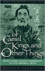 Of Camel Kings and Other Things: Rural Rebels Against Modernity in Late Imperial China