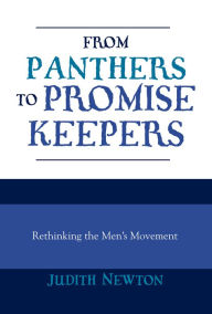 Title: From Panthers to Promise Keepers: Rethinking the Men's Movement, Author: Judith Newton