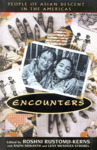 Title: Encounters: People of Asian Descent in the Americas / Edition 1, Author: Roshni Rustomji-Kerns