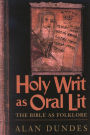 Holy Writ as Oral Lit: The Bible as Folklore / Edition 1