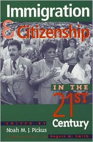 Immigration and Citizenship in the Twenty-First Century