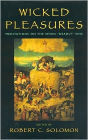 Wicked Pleasures: Meditations on the Seven Deadly Sins