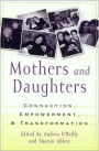 Mothers and Daughters: Connection, Empowerment, and Transformation
