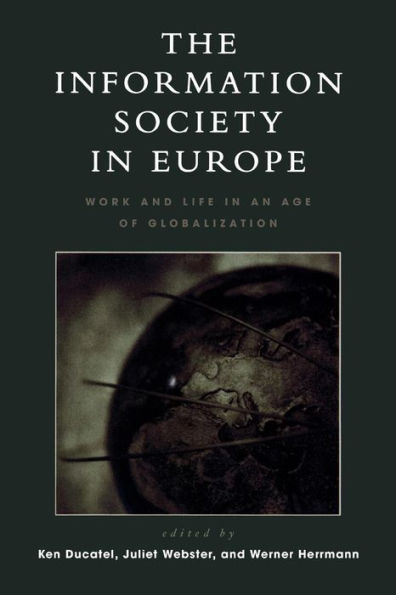 The Information Society in Europe: Work and Life in an Age of Globalization / Edition 336