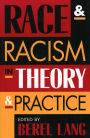 Race and Racism in Theory and Practice / Edition 1