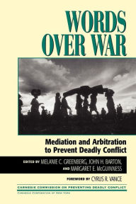 Title: Words Over War: Mediation and Arbitration to Prevent Deadly Conflict / Edition 560, Author: Melanie Greenberg president and CEO