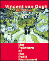 Vincent Van Gogh and the Painters of the Petit Boulevard