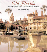 Old Florida: Florida's Magnificent Homes, Gardens and Vintage Attractions