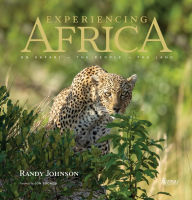 Title: Experiencing Africa: On Safari The People The Land, Author: Randy Johnson