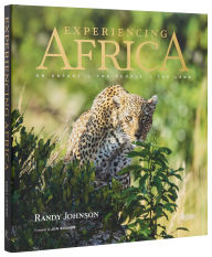 Title: Experiencing Africa: On Safari The People The Land, Author: Randy Johnson