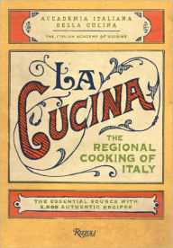 Title: La Cucina: The Regional Cooking of Italy, Author: The Italian Academy of Cuisine