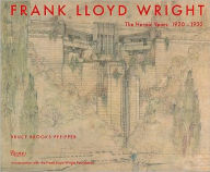 Title: Frank Lloyd Wright: The Heroic Years: 1920-1932, Author: Bruce Brooks Pfeiffer