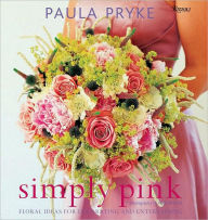 Simply Pink: Floral Ideas for Decorating and Entertaining