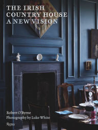 Title: The Irish Country House: A New Vision, Author: ROBERT O'BYRNE