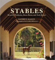 Title: Stables: Beautiful Paddocks, Horse Barns, and Tack Rooms, Author: Kathryn Masson