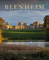 Title: Blenheim: 300 Years of Life in a Palace, Author: Henrietta Spencer-Churchill