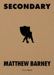 Title: Matthew Barney: SECONDARY, Author: Matthew Barney