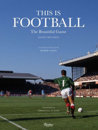 Title: This is Football: The Beautiful Game, Author: Daniel Melamud