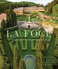 Title: La Foce: Paradise in Tuscany, Author: Katia Lysy