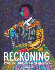 Title: Reckoning: Protest. Defiance. Resilience., Author: Kevin Young