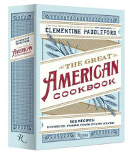 The Great American Cookbook: 500 Time-Tested Recipes: Favorite Food from Every State---