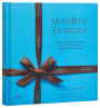 MarieBelle Entertains: Savory and Sweet Recipes for Every Occasion from the Master Chocolatier