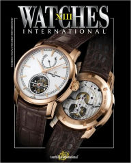 Title: Watches International Volume XIII, Author: Tourbillon International