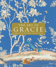 Title: The Art of Gracie: Handpainted Wallpapers, Timeless Rooms, Author: Jennifer Gracie