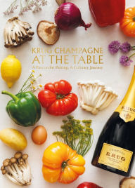 Title: Krug Champagne at the Table: The Art of Pairing, A Culinary Journey, Author: ALICE CAVANAGH