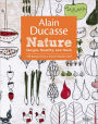 Alain Ducasse Nature: Simple, Healthy, and Good