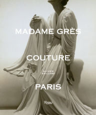 Title: Madame Grès Couture Paris, Author: Olivier Saillard