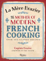 La Mere Brazier: The Mother of Modern French Cooking