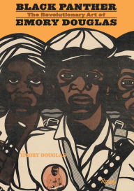 Title: Black Panther: The Revolutionary Art of Emory Douglas, Author: Emory Douglas