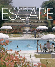 Title: Escape: The Heyday of Caribbean Glamour, Author: Hermes Mallea