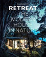 Retreat: The Modern House in Nature