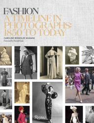 Title: Fashion: A Timeline in Photographs: 1850 to Today, Author: Caroline Rennolds Milbank