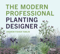 Title: The Modern Professional Planting Designer, Author: Andrew Fisher Tomlin