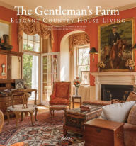 Title: The Gentleman's Farm: Elegant Country House Living, Author: Laurie Ossman
