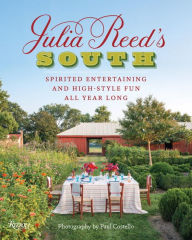 Title: Julia Reed's South: Spirited Entertaining and High-Style Fun All Year Long, Author: Julia Reed