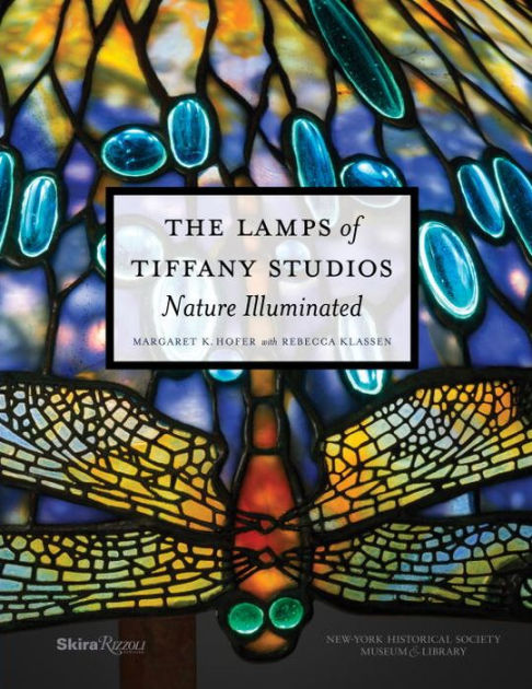 The Lamps of Tiffany Studios: Nature Illuminated by Margaret
